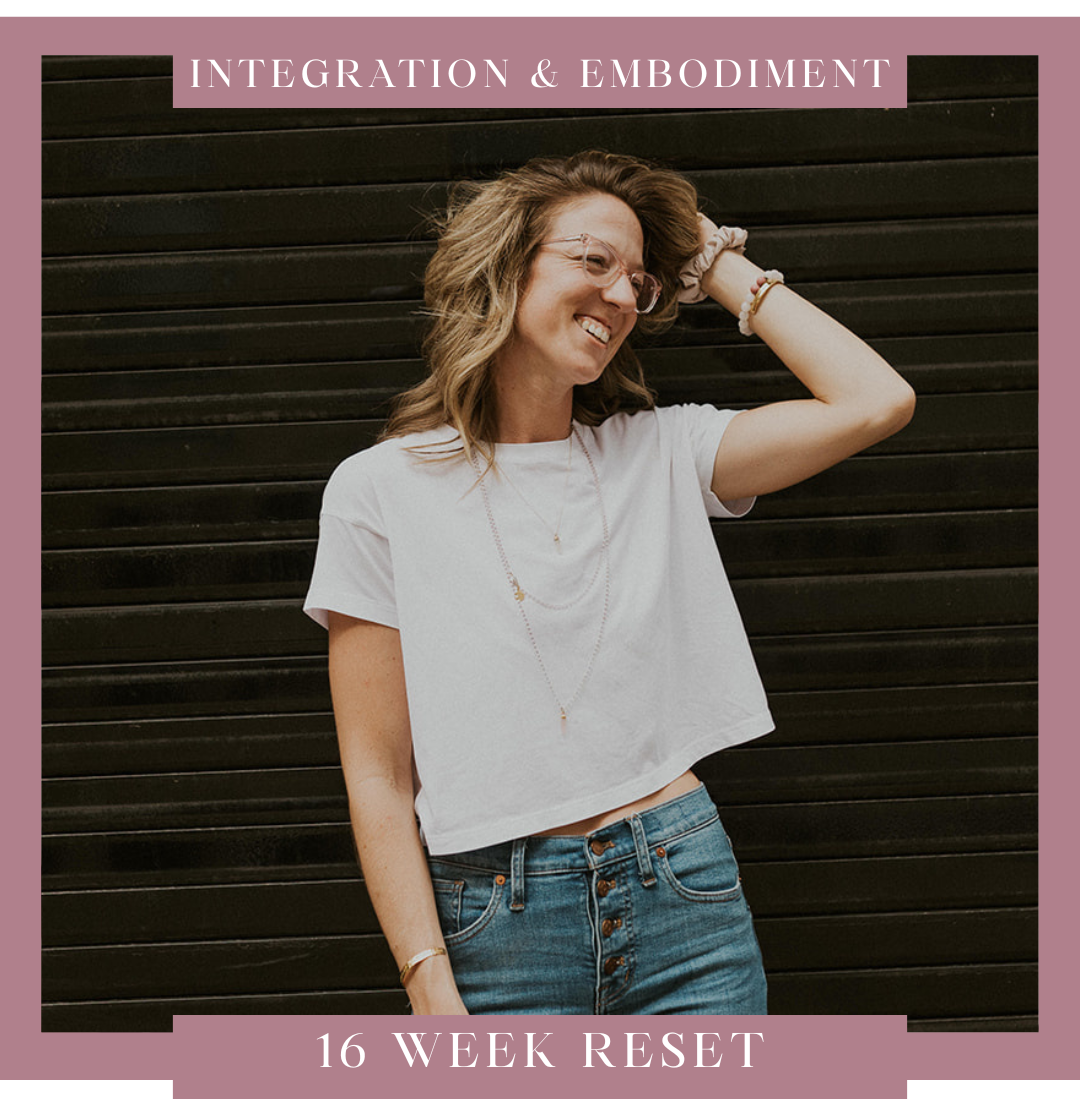 16-WEEK RESET | Integration & Embodiment