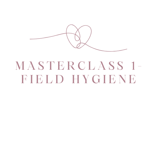 MASTERCLASS 1 - FIELD HYGIENE (PDF)