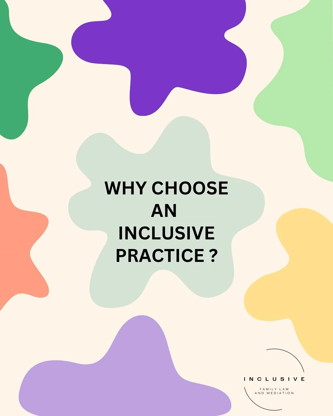 WHY CHOOSE AN INCLUSIVE PRACTICE?  #inclusion #accessibility #familydisputeresolution #fdr #familymediation