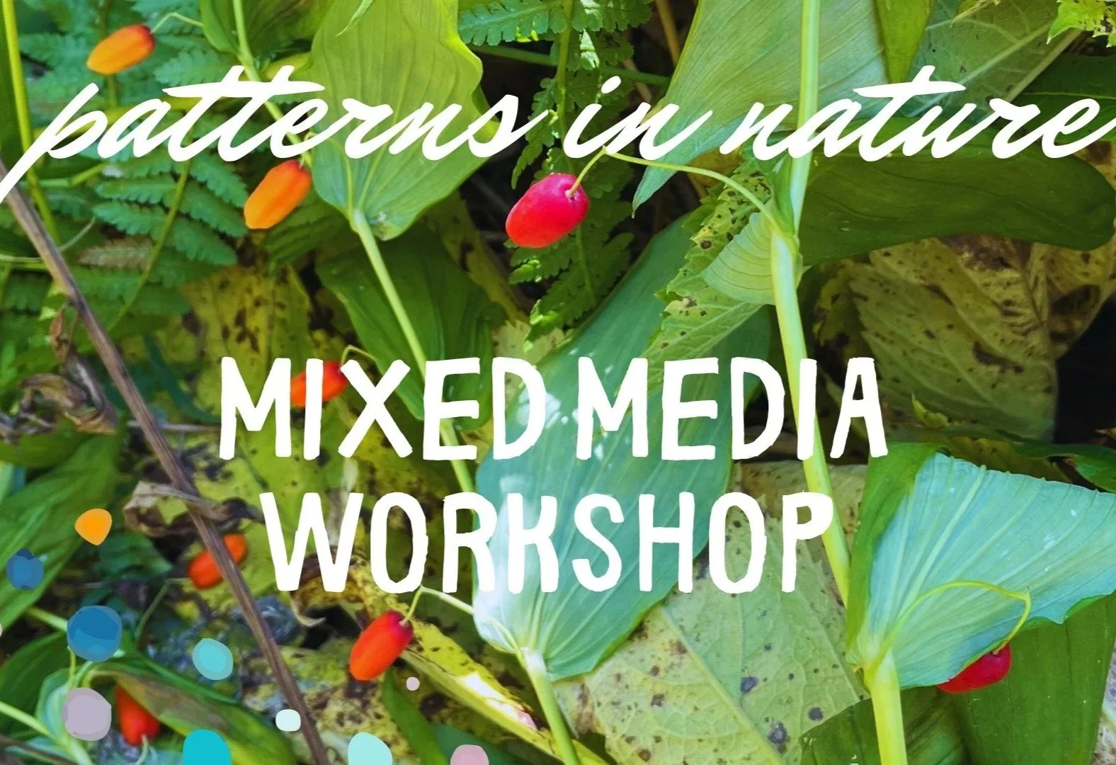 Patterns in Nature: Berries & Botanicals Mixed Media with Artscape Workshops