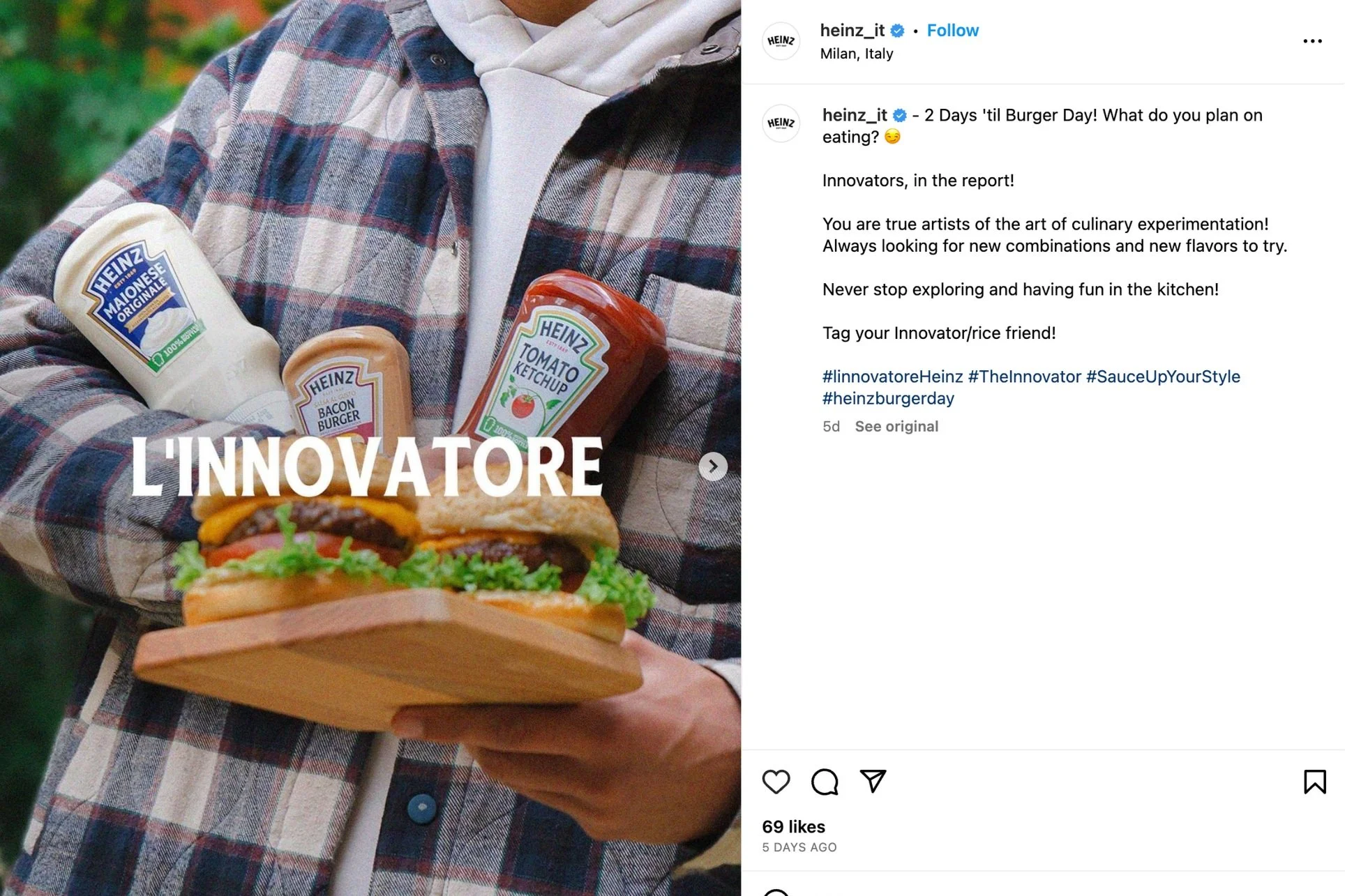 Burger Day: The Innovator (Italy). 
[Caption:]
Three days until Burger Day! How do you plan to sauce up your burger?
Innovators unite!
You are artists of your trade. A palette of colour on your plate is a palate of
flavour in your mouth. You welcome 