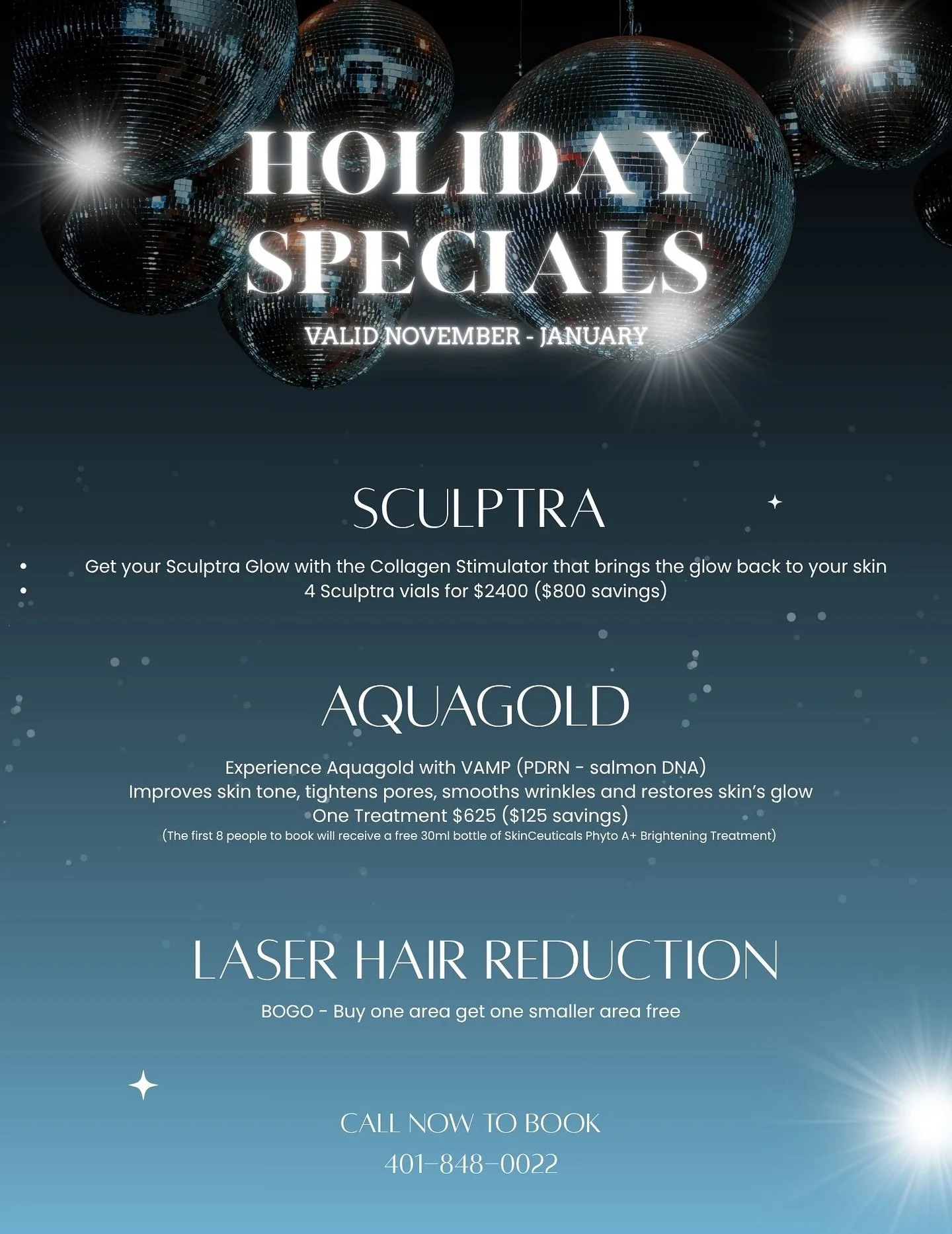 ✨Tis the season for Holiday Specials ✨

Treat yourself this holiday season with our newest specials! 🎁

Sculptra &mdash;&gt; $800 Savings 
Aquagold &mdash;&gt; $125 Savings 
Laser Hair Reduction &mdash;&gt; BOGO savings 

Call now to book! 401-848-0