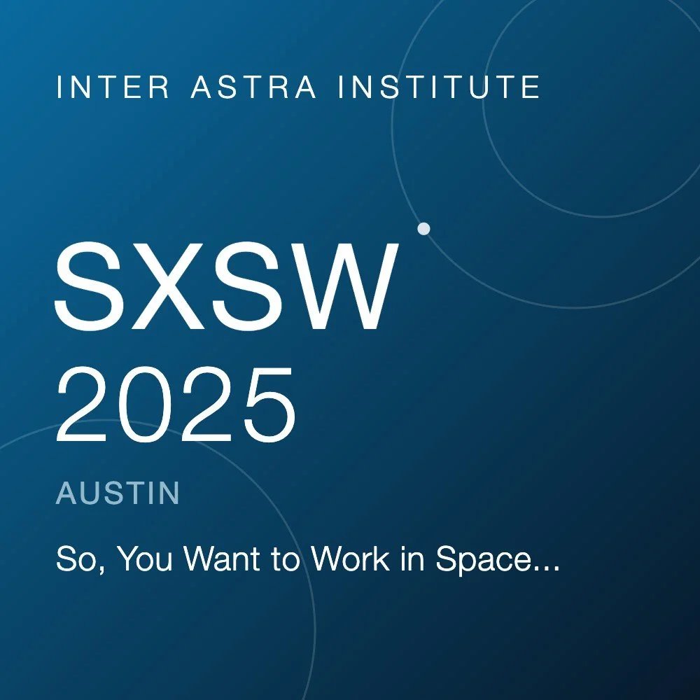 SXSW 2025 | So, You Want to Work in Space...