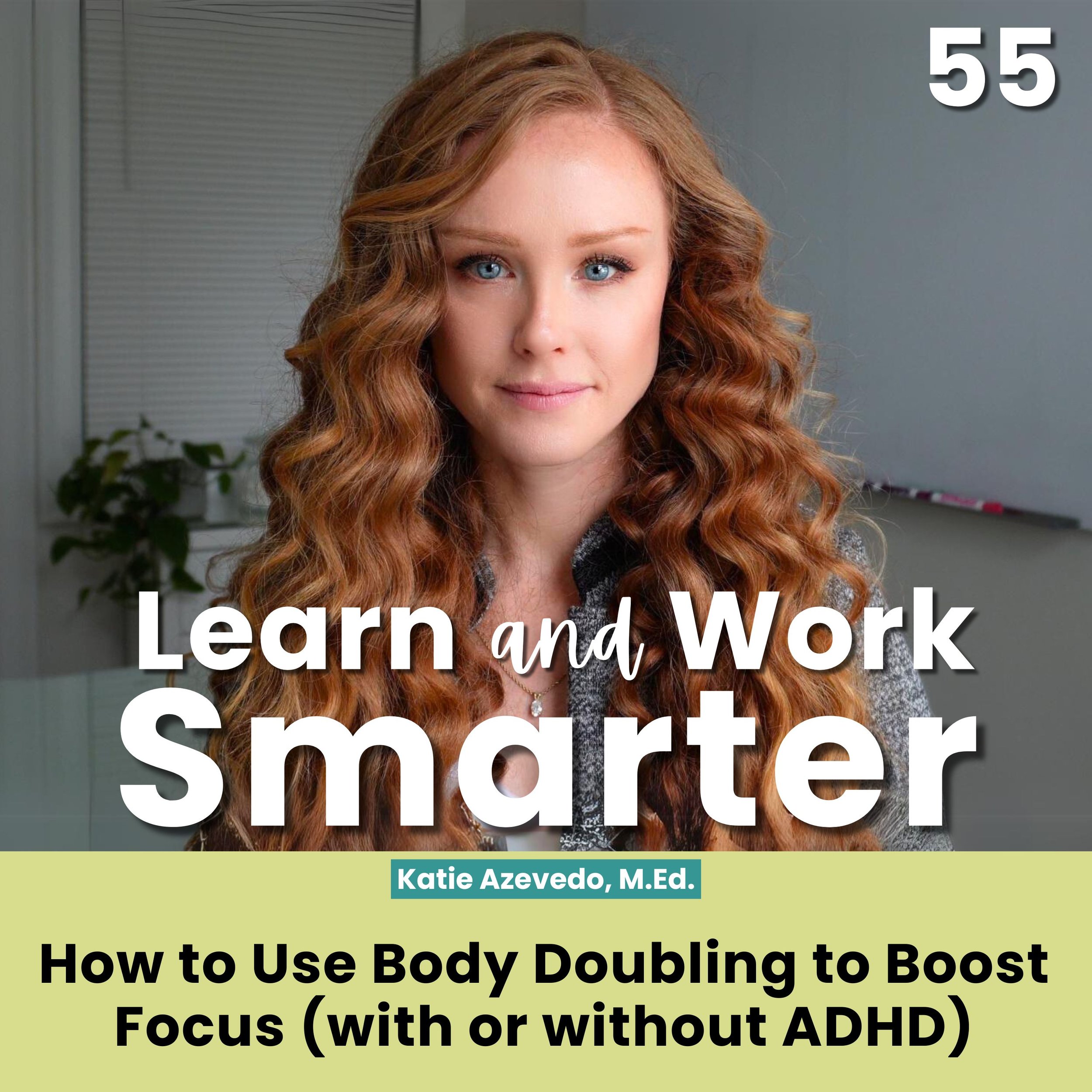 55. How to Use Body Doubling to Boost Focus (with or without ADHD)