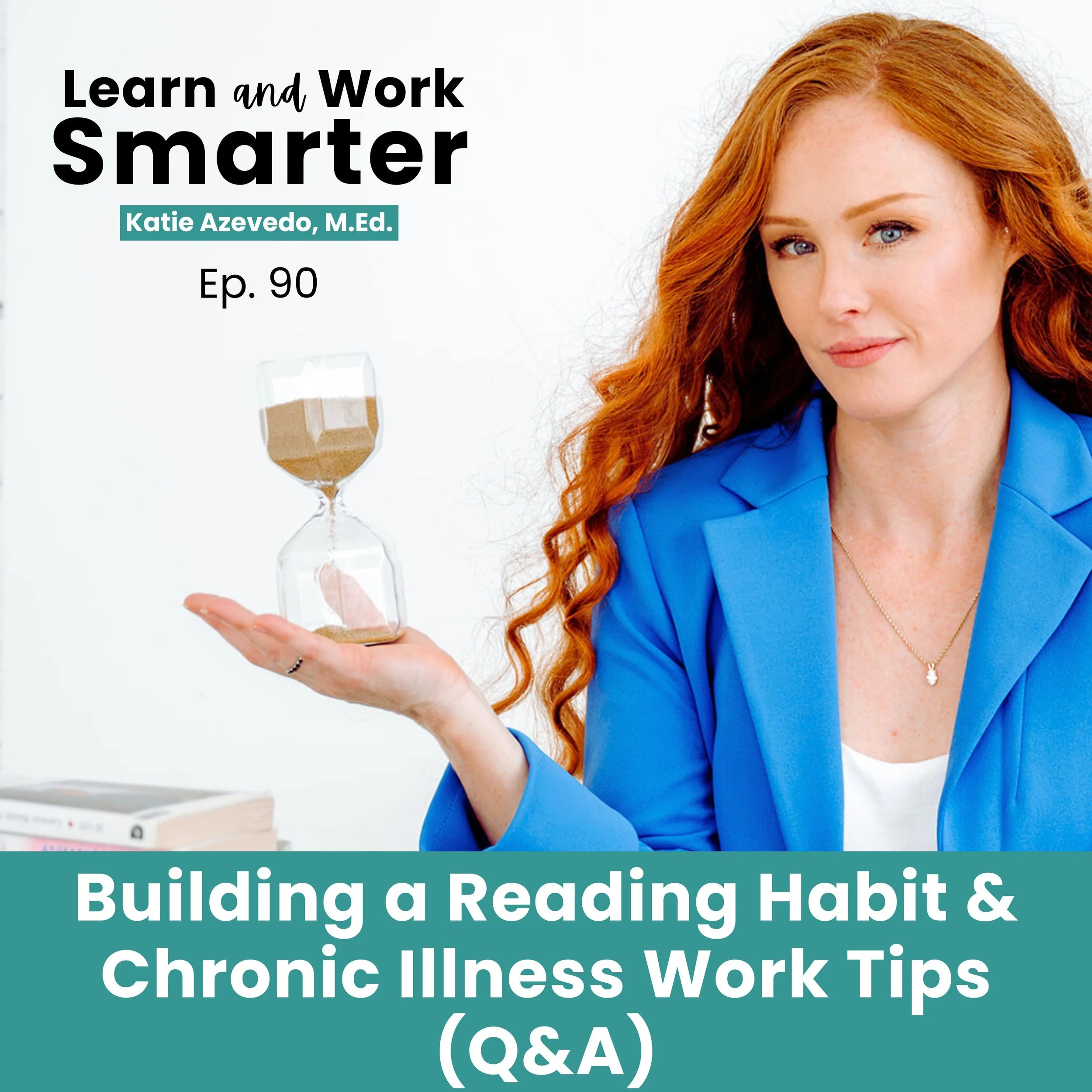 90. Building a Reading Habit and Chronic Illness Work Tips (Q&A)