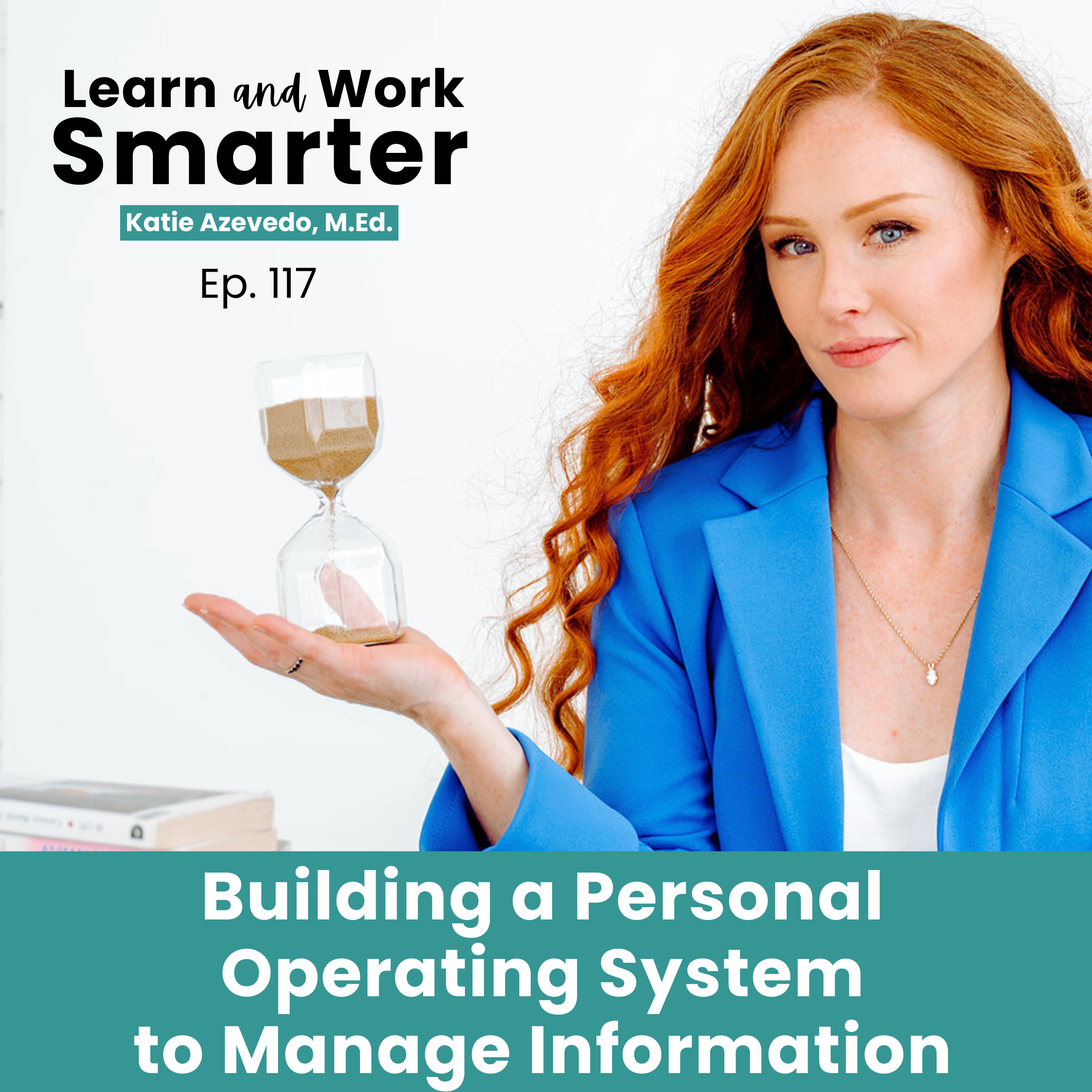 117. Building a Personal Operating System to Manage Information