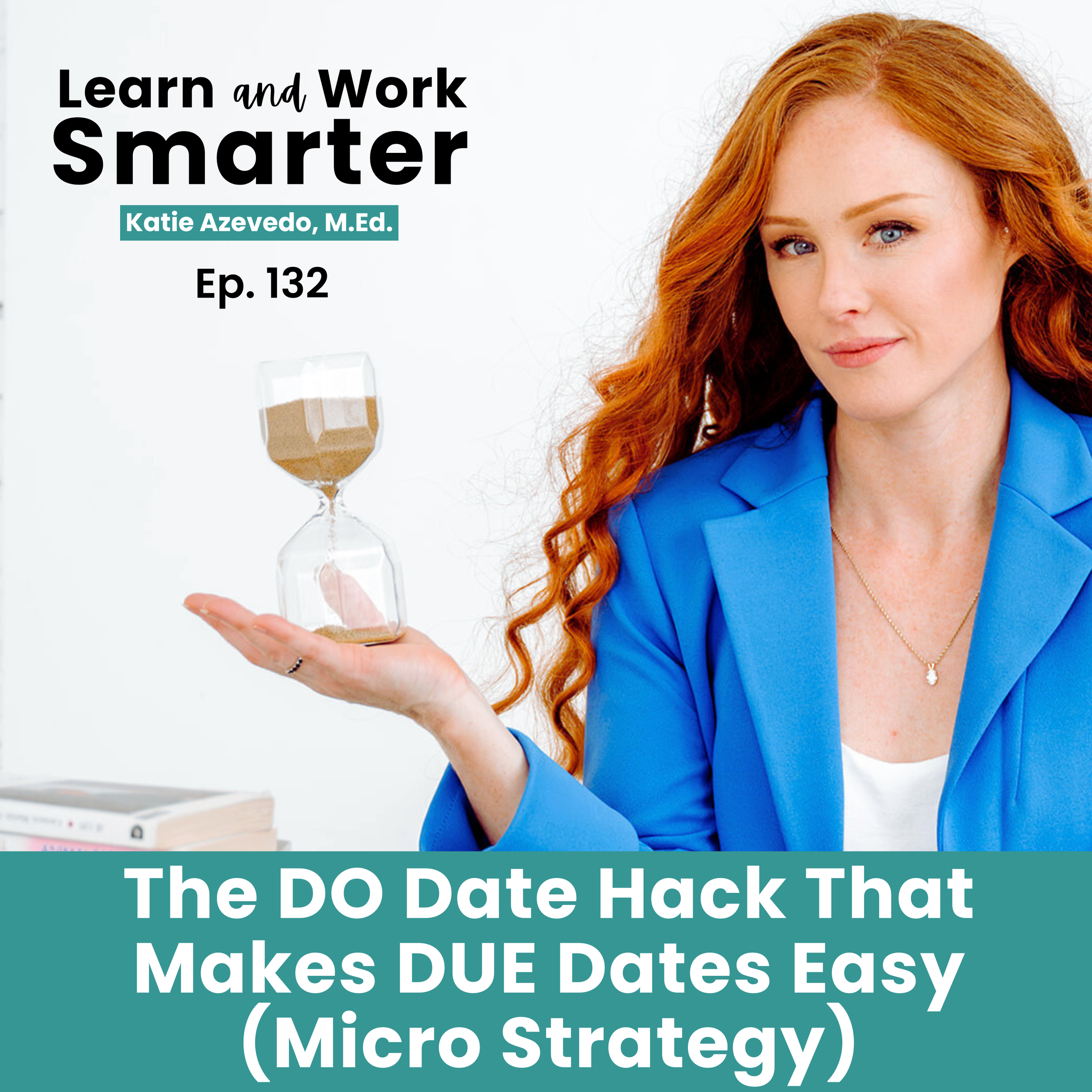 132. The DO Date Hack That Makes DUE Dates Easy (Micro Strategy)