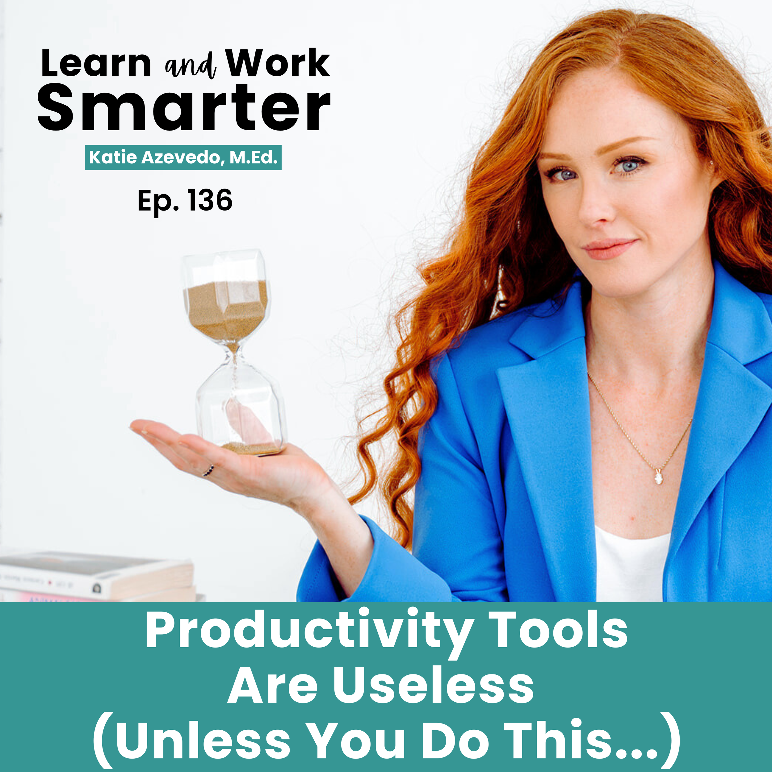 136. Your Productivity Tools are Useless (Unless You Do This…)