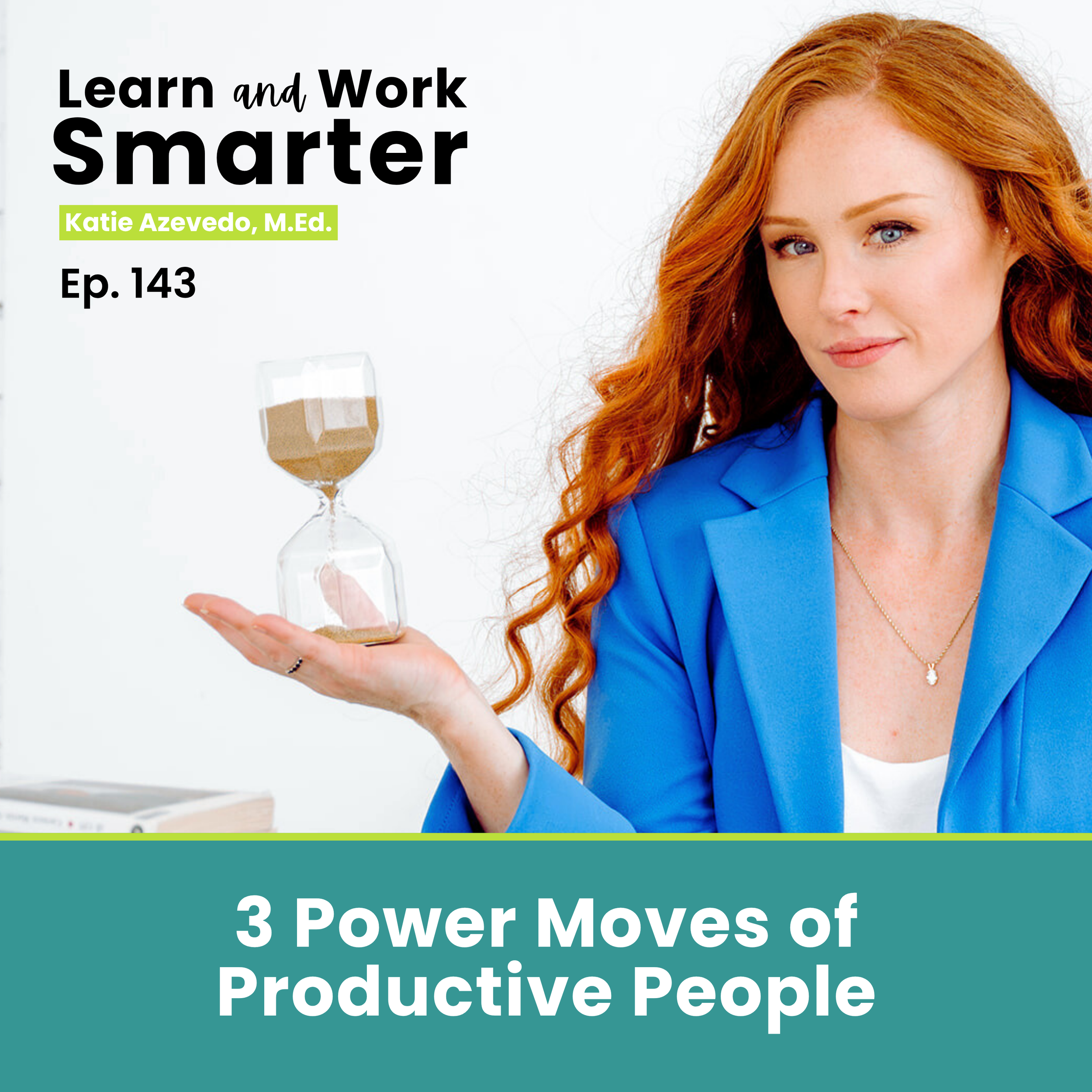 143. 3 Power Moves of Productive People