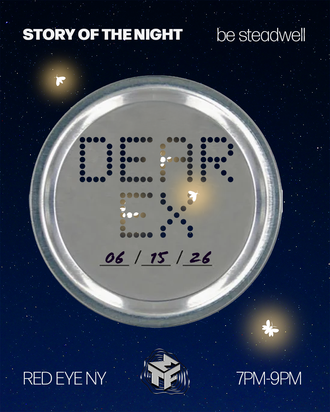 A mason jar lid sits in the center of a starry night sky. Holes are punched in the lid to spell "Dear Ex" awith the date 06/15/26 written in the space for date on the lids. Flireflows glow around and from behind and through th eholes of th