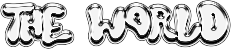 "The World" in silver chrome fluid bubbly font