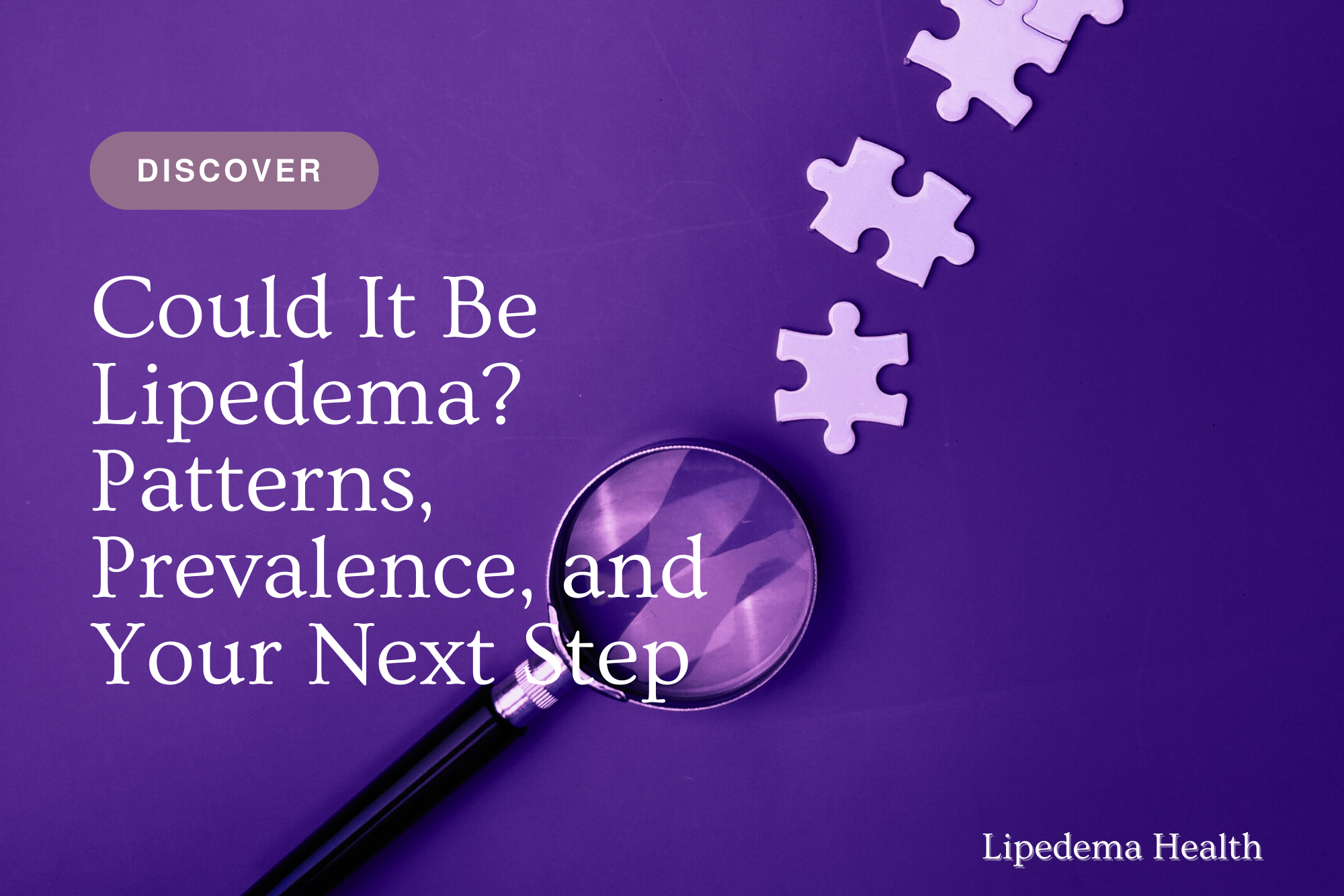 Could it be lipedema, patterns and next steps