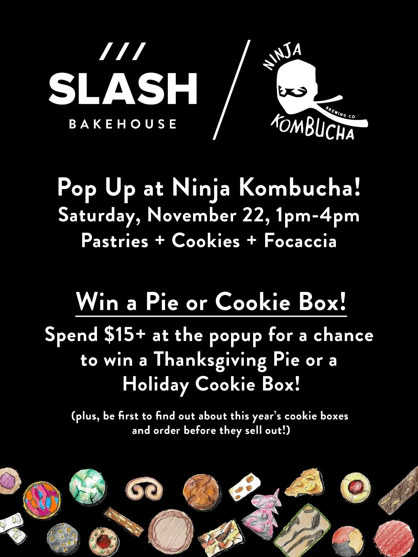 /// Come to the @ninja_kombucha Taproom this Saturday 1pm-4pm and buy a cookie or pastry from us and wash it down with the best kombucha in Richmond! 

If you spend more than $15 with us during the pop up, you'll be entered to win a Thanksgiving pie 