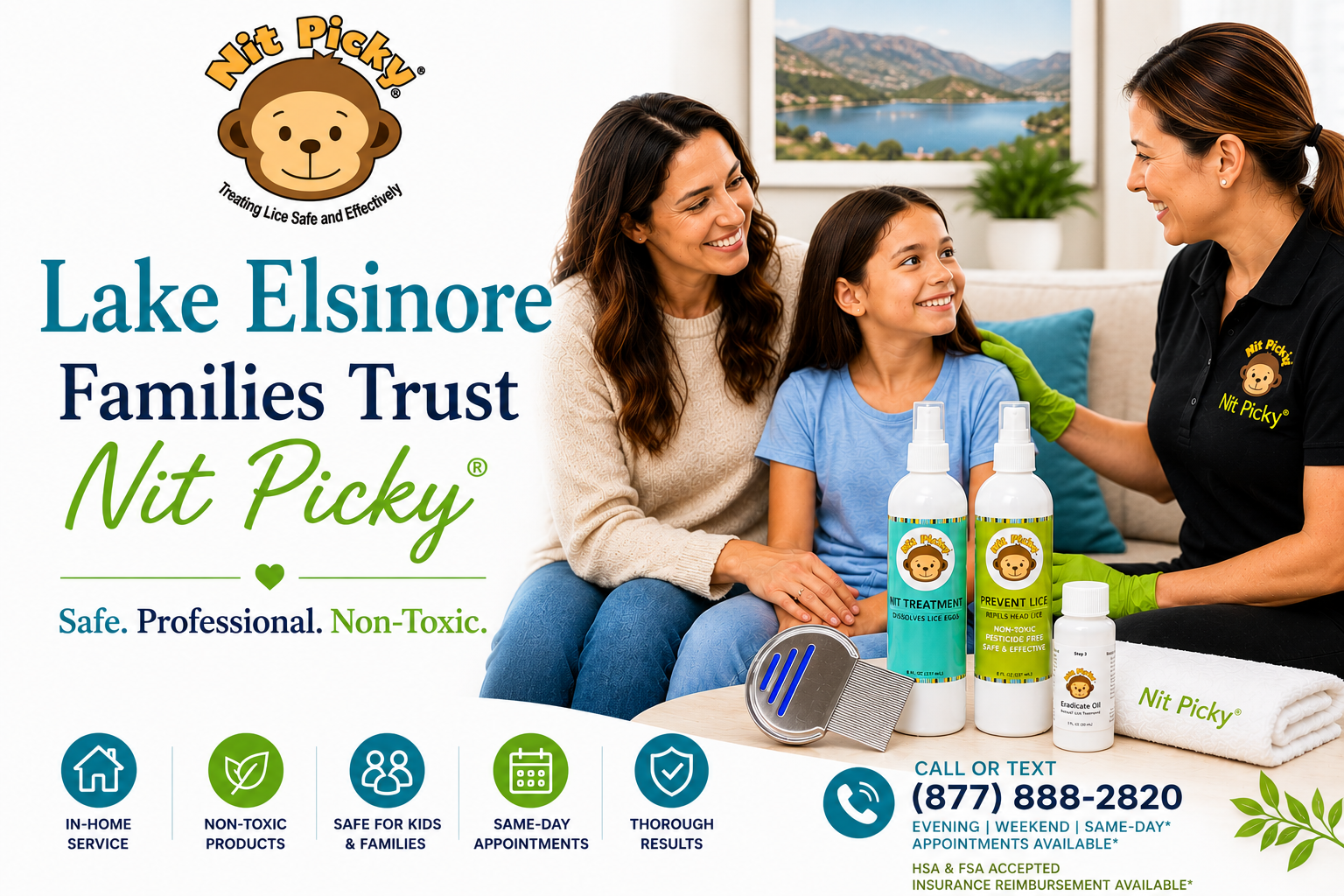 Lake Elsinore families trust Nit Picky® for safe, professional, non-toxic in-home head lice treatment and prevention.