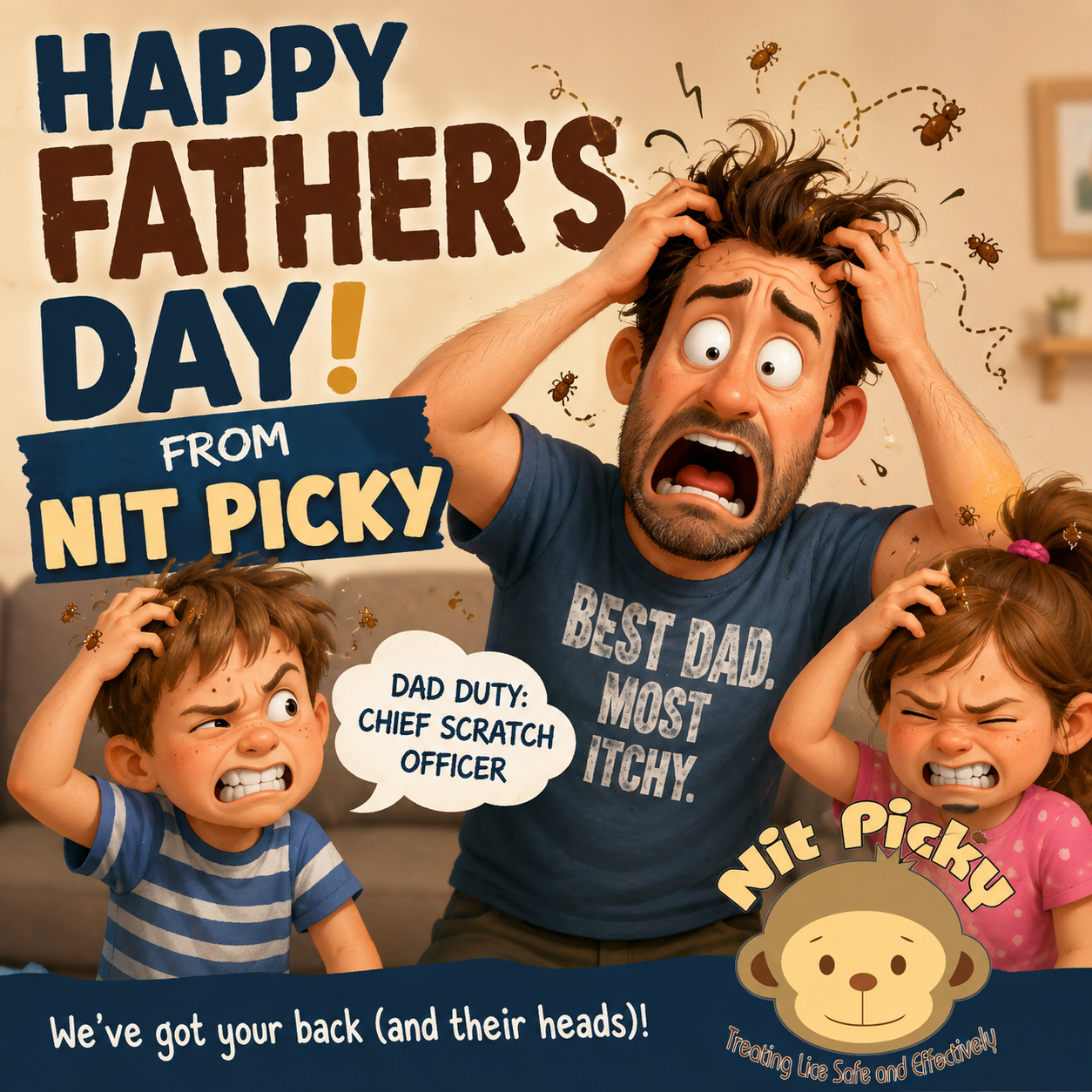 Happy Father's Day from Nit Picky® featuring a dad and two children scratching their heads while dealing with head lice. Funny lice treatment illustration promoting professional lice removal and nit removal services for families.