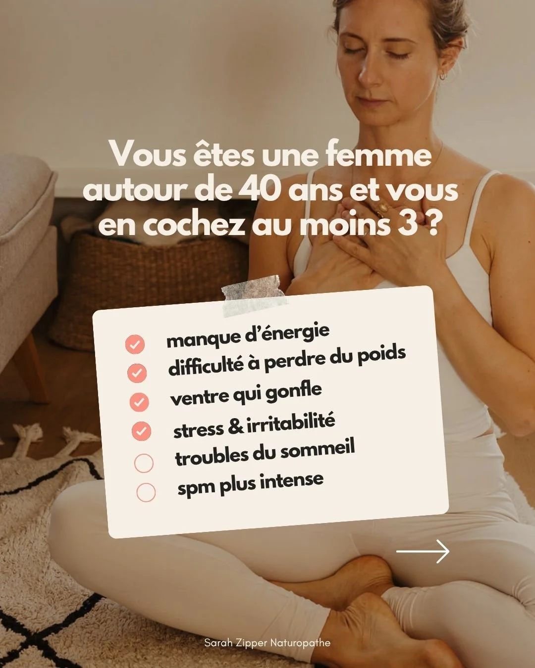 Alors combien de ces sympt&ocirc;mes cochez-vous ?

&mdash;&mdash;&mdash;&mdash;&mdash;&mdash;&mdash;&mdash;-&mdash;&mdash;&mdash;&mdash;

Enchant&eacute;e moi c'est Sarah, je suis naturopathe sp&eacute;cialis&eacute;e en sant&eacute; hormonale f&eac
