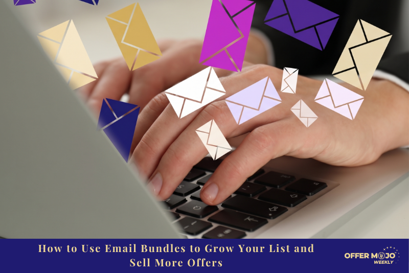How to Use Email Bundles to Grow Your List and Sell More Offers