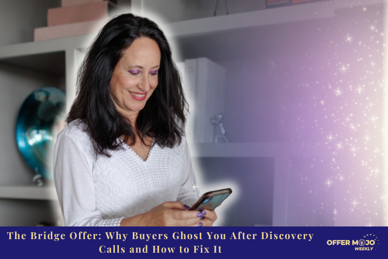The Bridge Offer: Why Buyers Ghost You After Discovery Calls and How to Fix It