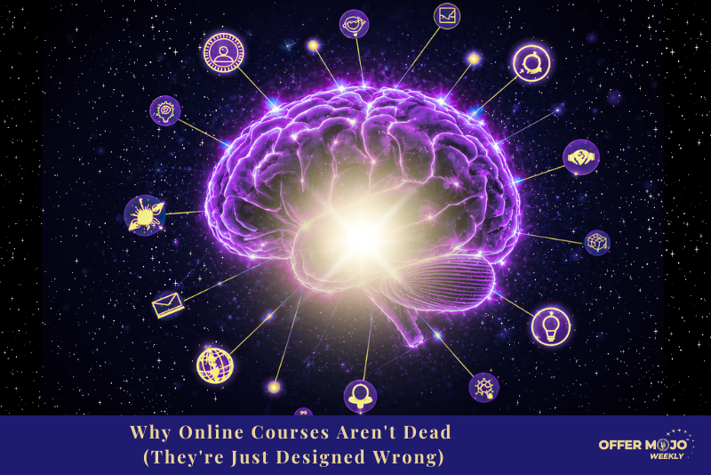 Why Online Courses Aren't Dead                                     (They're Just Designed Wrong)