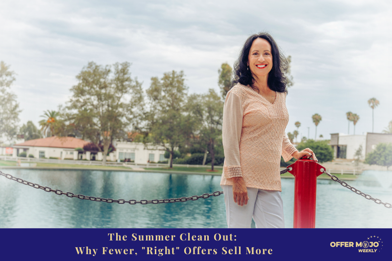 The Summer Clean Out: Why Fewer, "Right" Offers Sell More