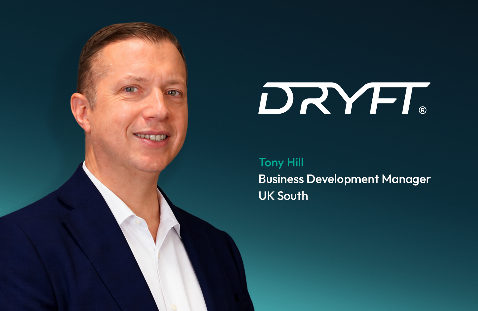 Introducing Tony Hill, DRYFT's new Business Development Manager for the south of the UK.