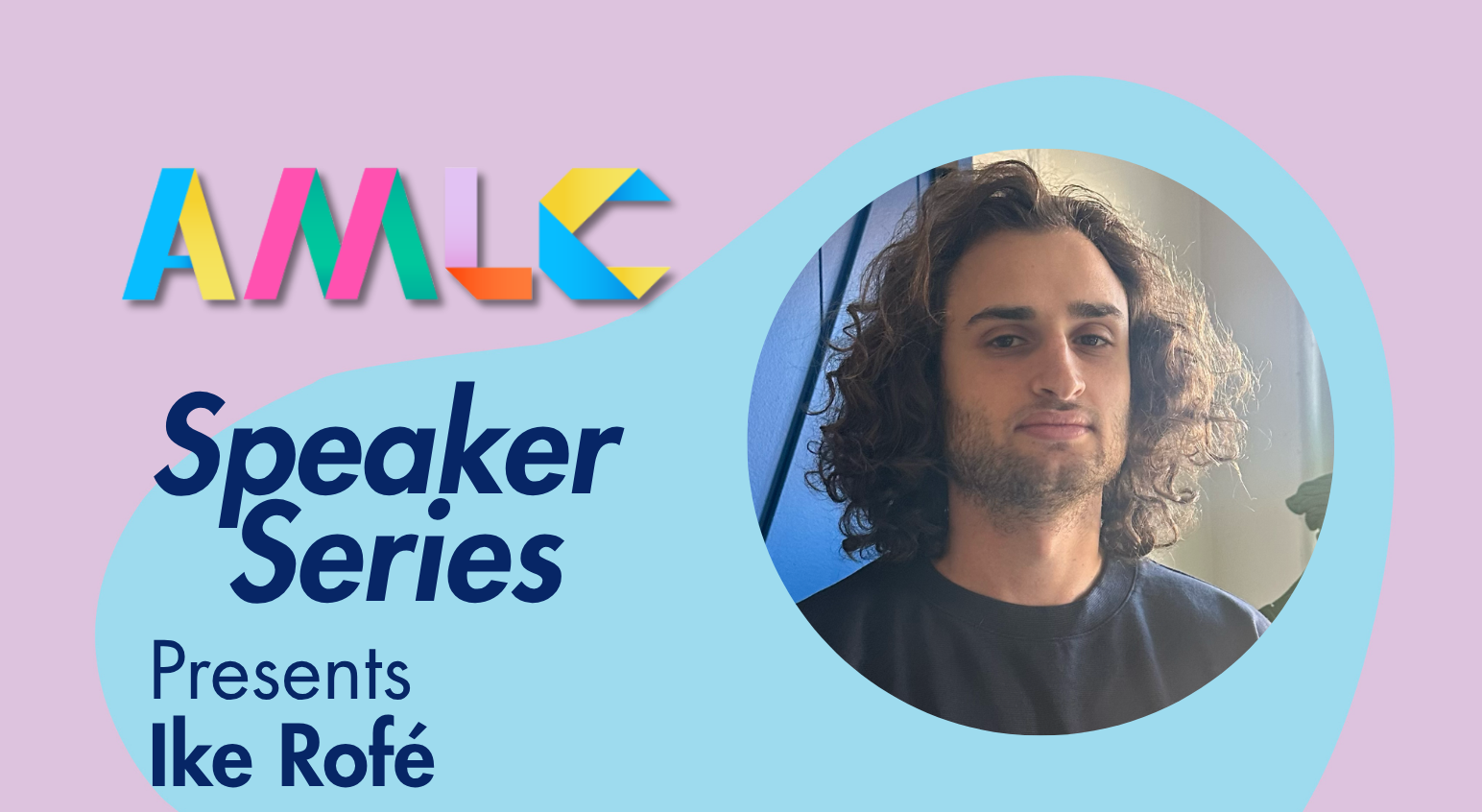 AMLC Presents: Ike Rofé