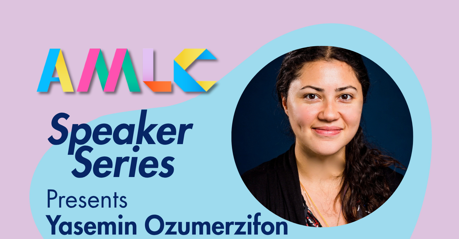 AMLC Speaker Series Presents: Yasemin Ozumerzifon