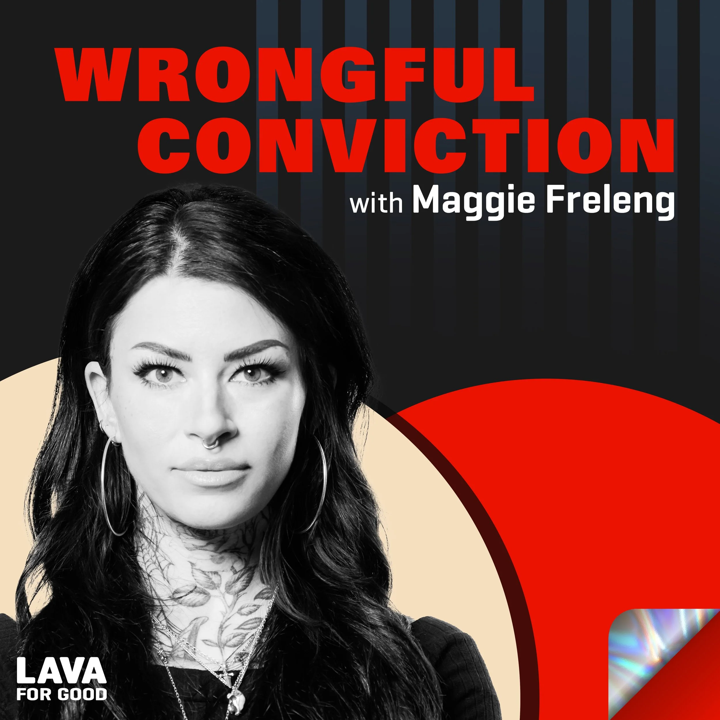 Podcast cover for "Wrongful Conviction with Maggie Freleng" featuring a black-and-white portrait of a woman with tattoos and piercings. The background is a mix of red, black, and cream colors, with the iHeart logo in the corner. "Lava for Good" is also displayed.