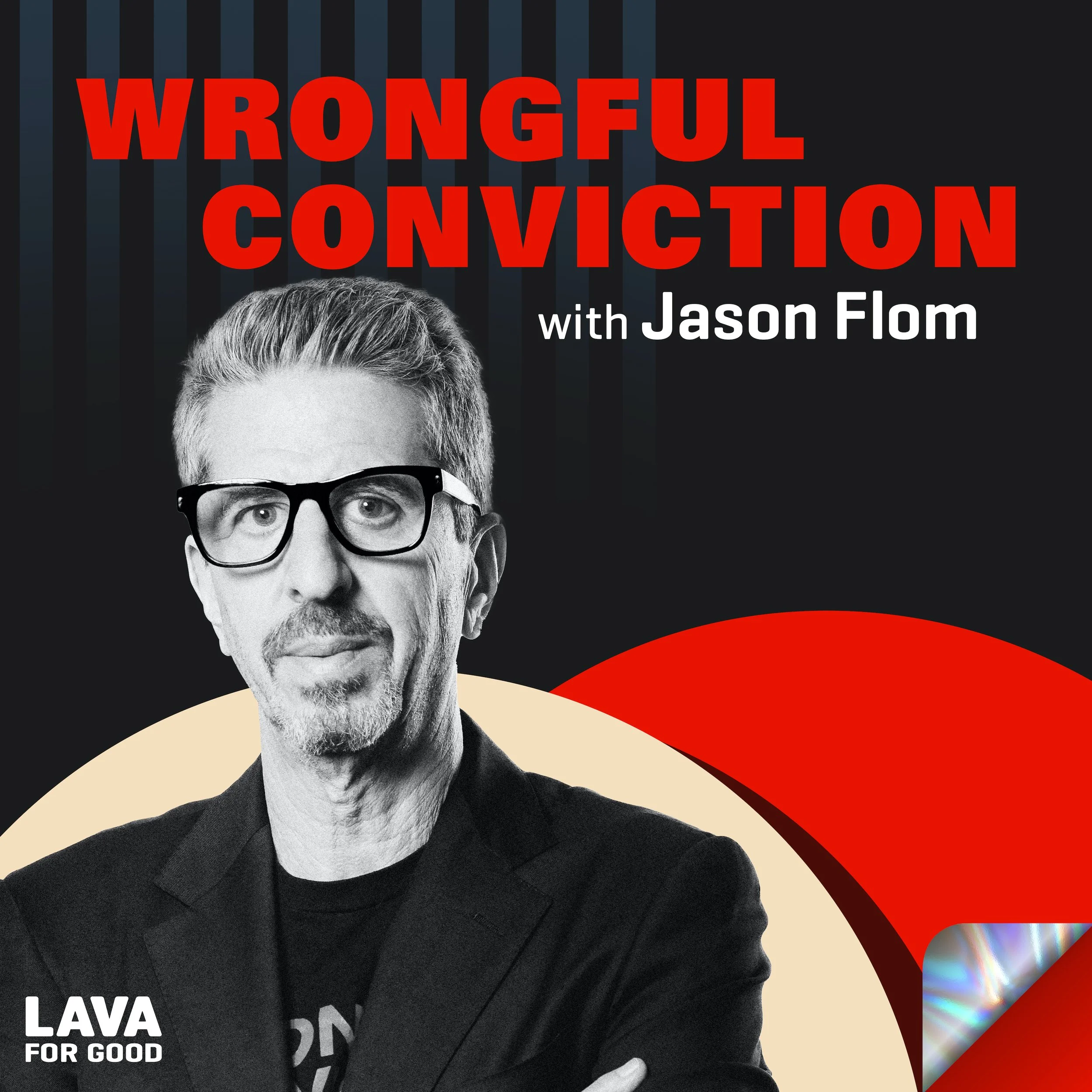 "Wrongful Conviction with Jason Flom" text on black background with a black and white photo of a white man wearing glasses, Lava for Good logo in corner.