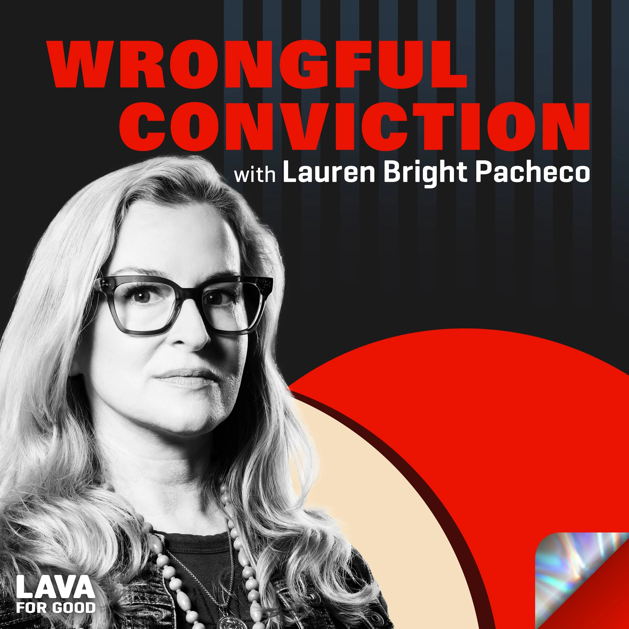 Podcast cover for "Wrongful Conviction with Lauren Bright Pacheco" featuring a black and white portrait of a woman. The background includes red and beige geometric shapes, with logos for iHeart and Lava For Good.