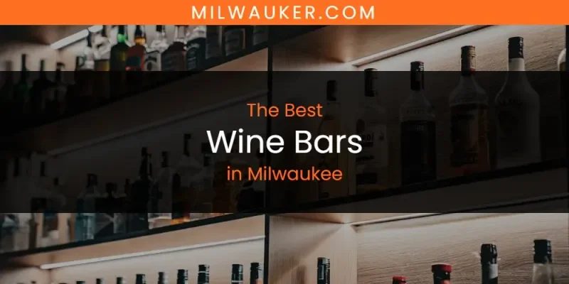 milwauker | Best Wine Bars in Milwaukee: Ultimate Guide