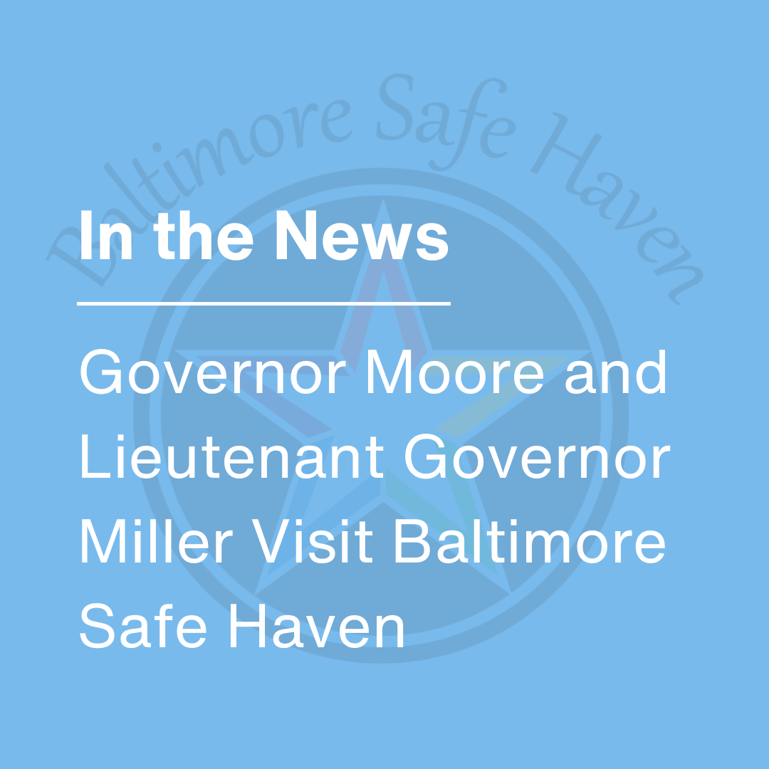 Governor Moore and Lieutenant Governor Miller Visit Baltimore Safe Haven
