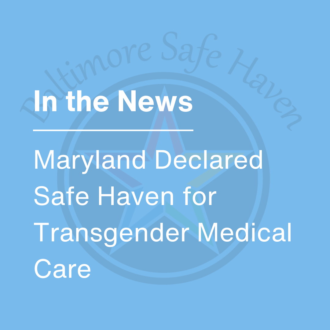 Maryland Declared Safe Haven for Transgender Medical Care 