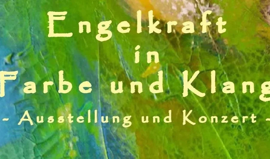 Der Schriftzug "Engelkraft in Farbe und Klang" vor grün-blauem Hintergrund.