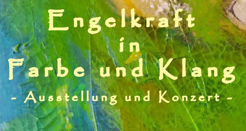 Ein hellgelber Schriftzug mit "Engelkraft in Farbe und Klang" vor einem grün blauen Hintergrund.