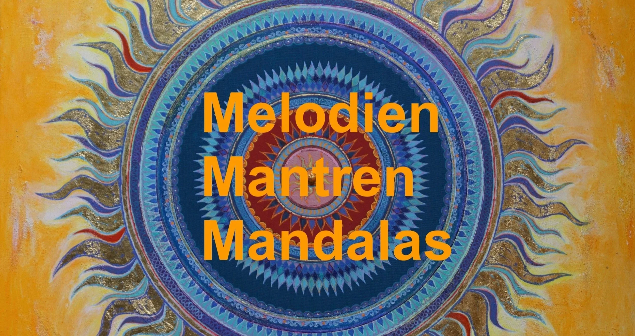 Ein Mandala und der Schriftzug "Melodien, Mantren, Mandalas"