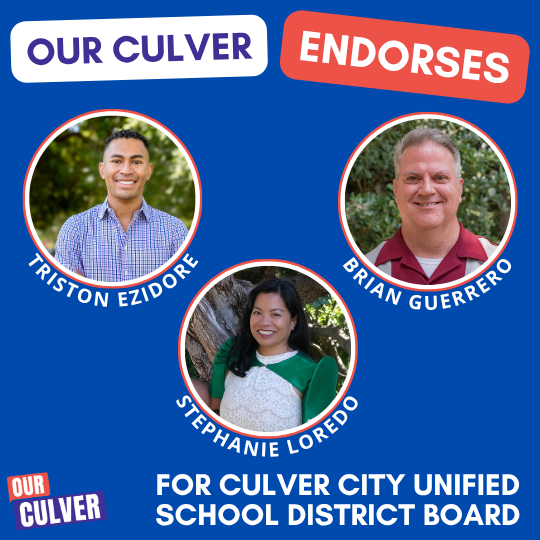 Our Culver Endorses Triston Ezidore, Brian Guerrero and Stephanie Loredo for Culver City School Board