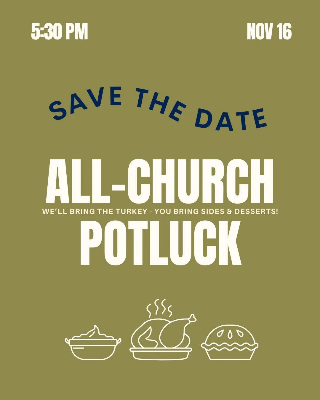 Save the date for our next all-church connection event - a Thanksgiving potluck! 🍗🥧🌽

We'll bring the turkey - you bring the sides and desserts. We are also looking for volunteers to help make the potluck happen and give rides to those who need it