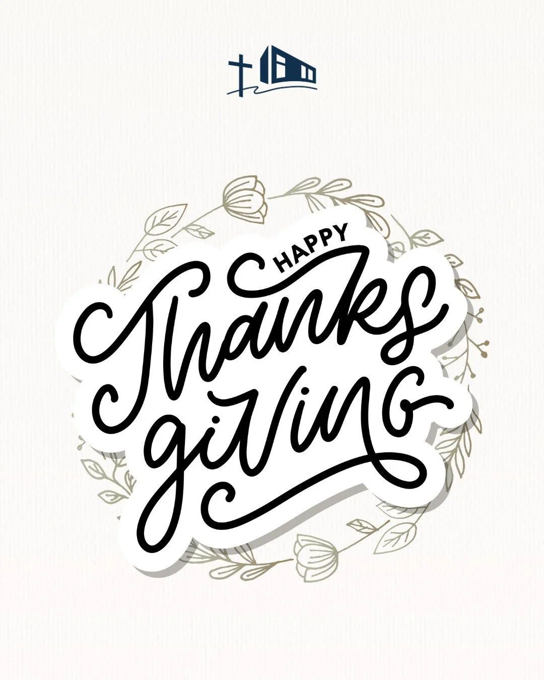&ldquo;Always giving thanks to God the Father for everything, in the name of our Lord Jesus Christ.&rdquo; 
-Ephesians 5:20

Happy Thanksgiving, Church! 🦃