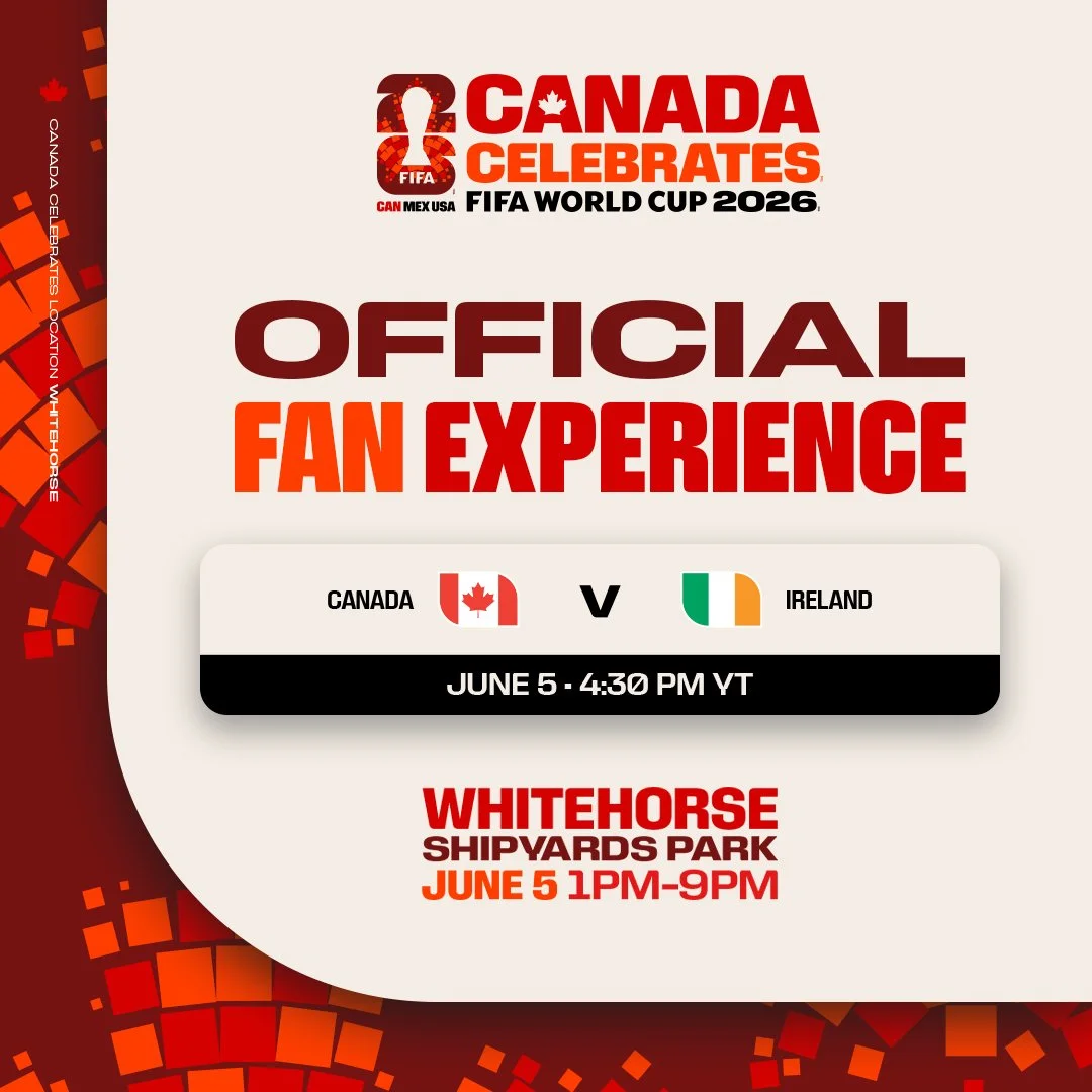 Canada Celebrates FIFA World Cup 2026 Comes to Whitehorse