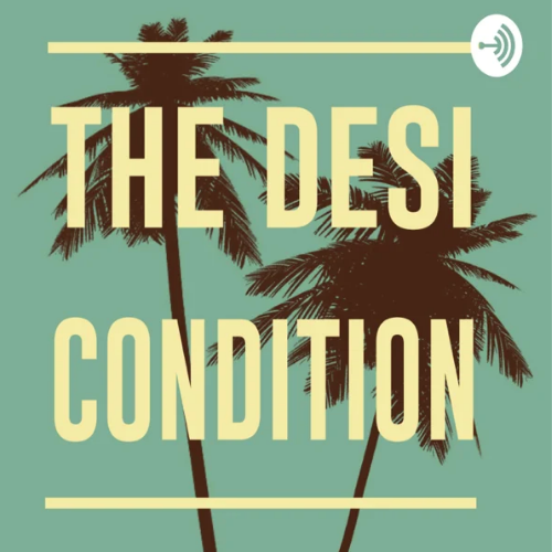 The Desi Condition