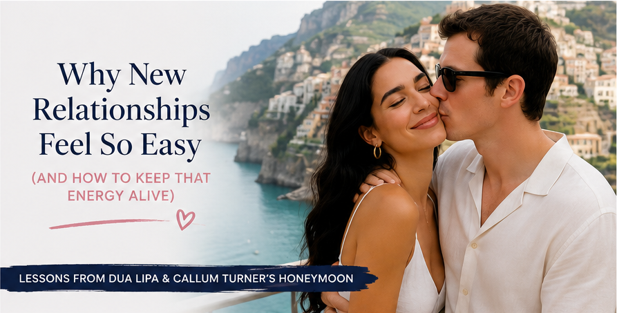 Why New Relationships Feel So Easy (And How to Keep That Energy Alive)
