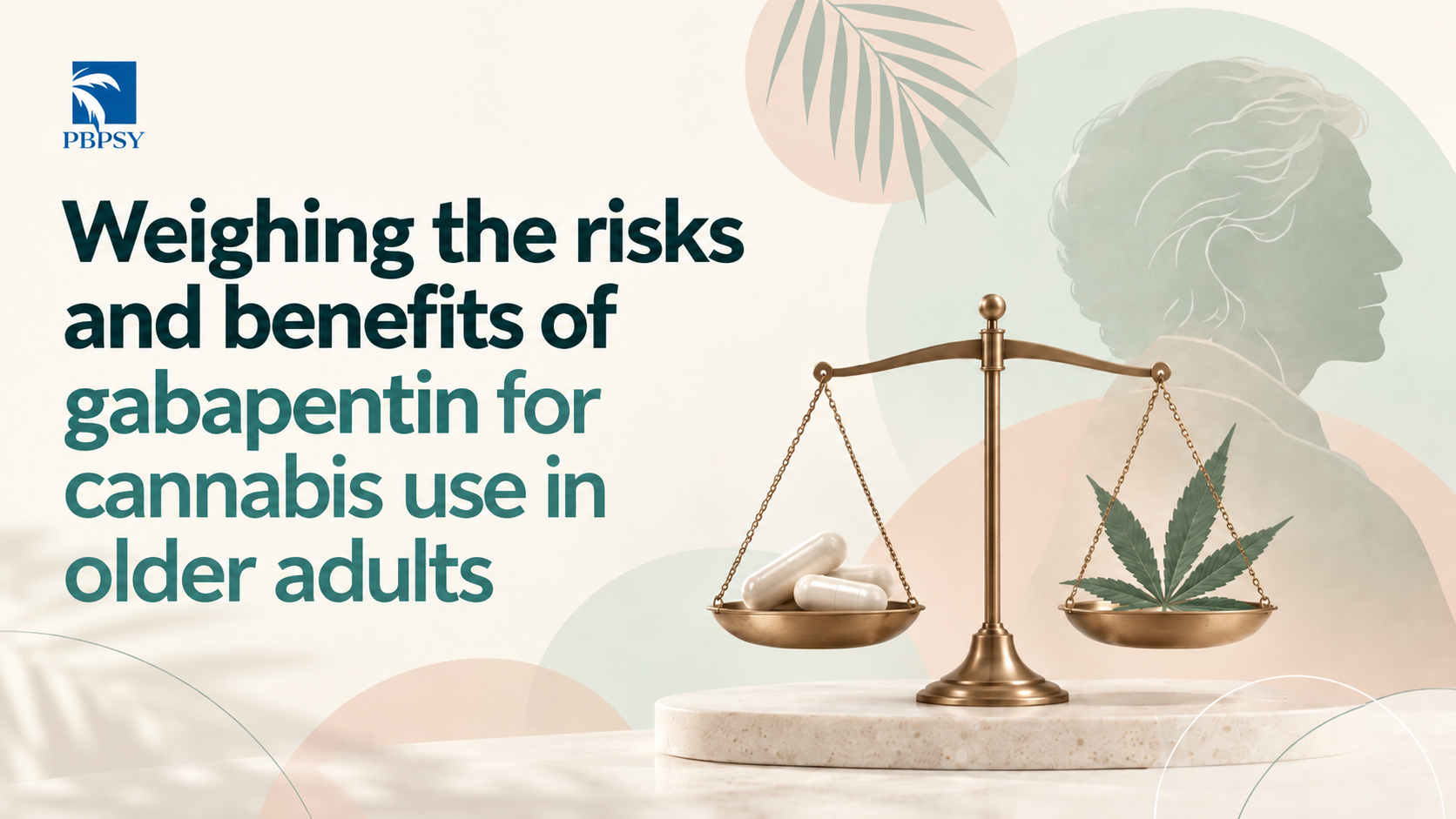 Weighing the risks and benefits of gabapentin for cannabis use in older adults