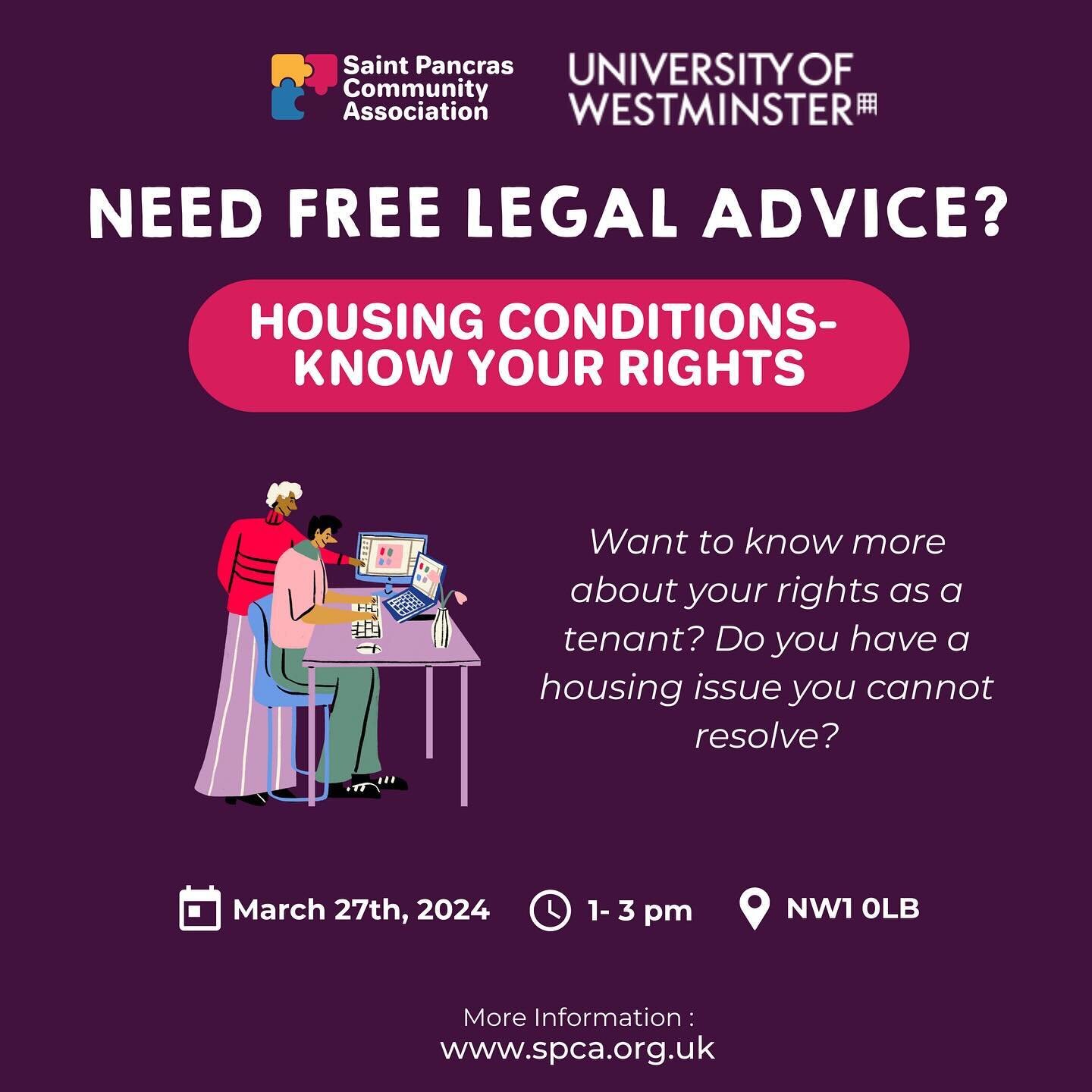 St Pancras Community Association will be in partnership with the University of Westminster Legal Advice Clinic on Wednesday 27th march 2024, between 1-3pm. There will be a presentation on the law of housing conditions and what your rights are, follow