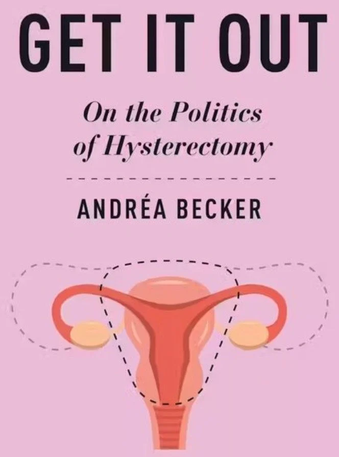 Are you looking for a fascinating read about women&rsquo;s health? Do you know anyone what has ever wanted to throw their uterus out the window? Then you&rsquo;ll want to read my review of Get it Out: The Politics of Hysterectomy by Andr&eacute;a Bec