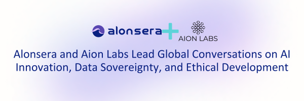 Alonsera and Aion Labs Lead Global Conversations on AI Innovation, Data Sovereignty, and Ethical Development