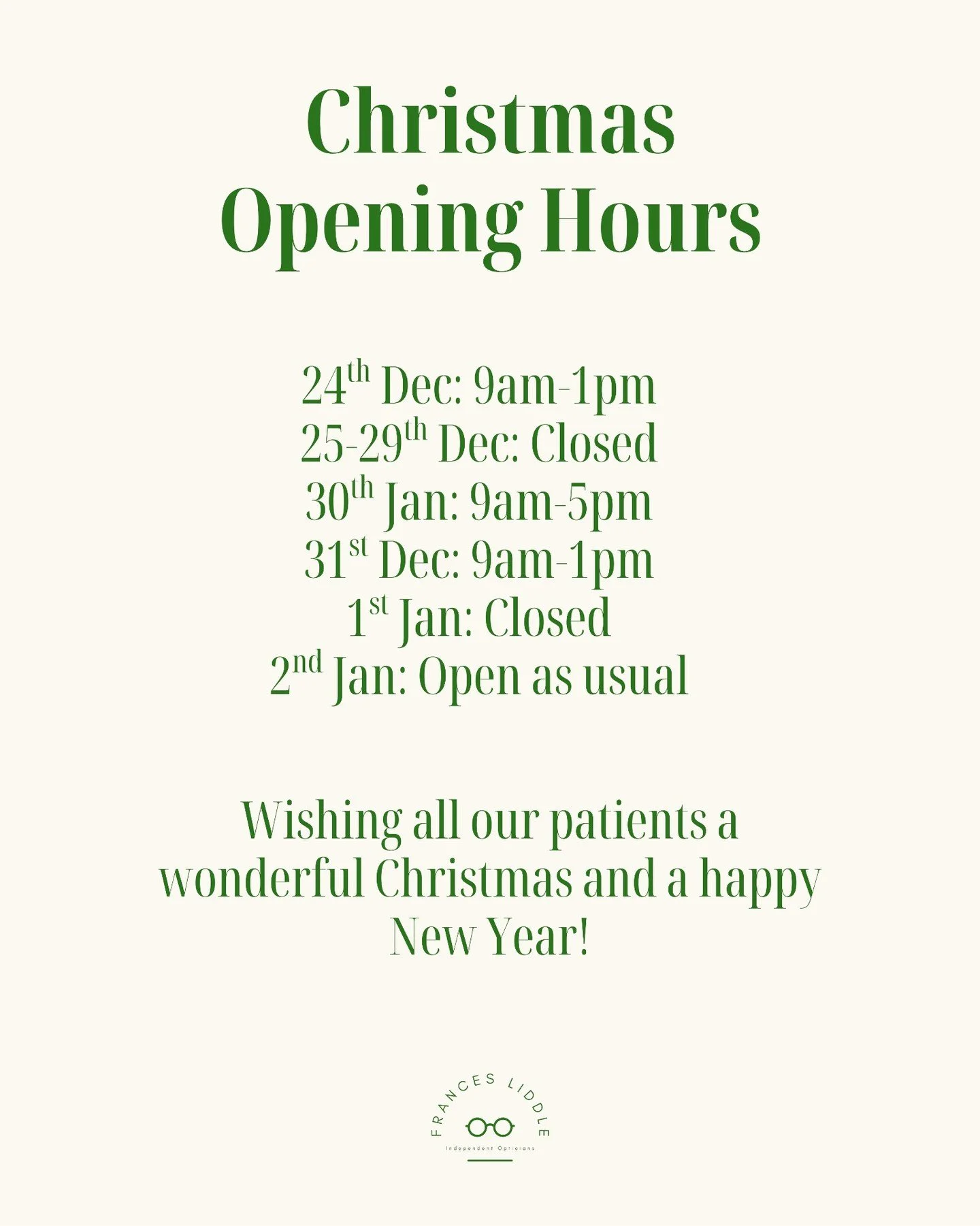 Here's our Christmas opening hours.
Thank you for your continued support and Merry Christmas from all of us at Frances Liddle Independent Opticians. 🎄