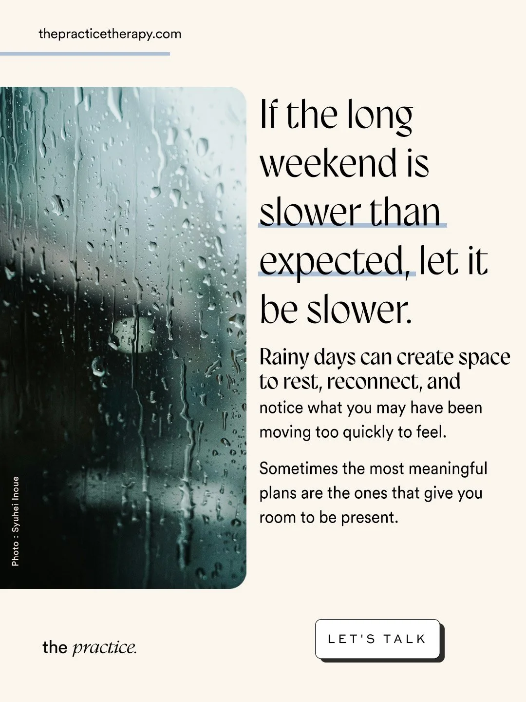 Long weekends can come with a lot of pressure to make plans, be social, or make the most of every moment.

But sometimes the weather slows things down for us. A rainy weekend can be an invitation to rest, reconnect, and be a little more present with 