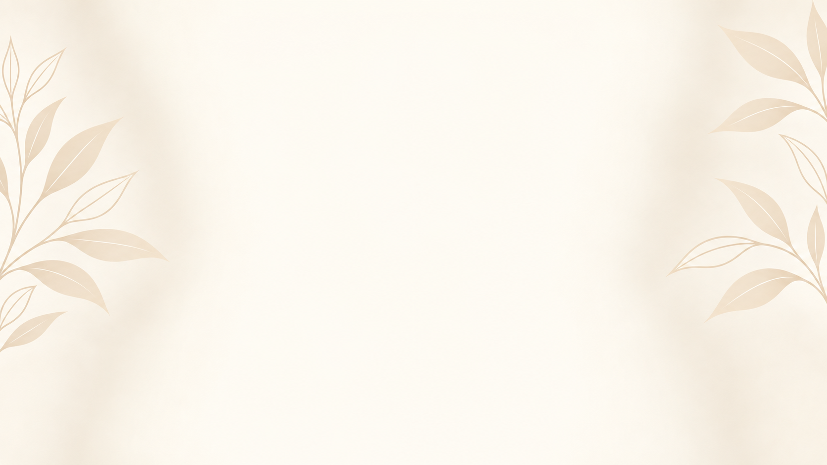 Elegant beige background with subtle leafy patterns along the edges.