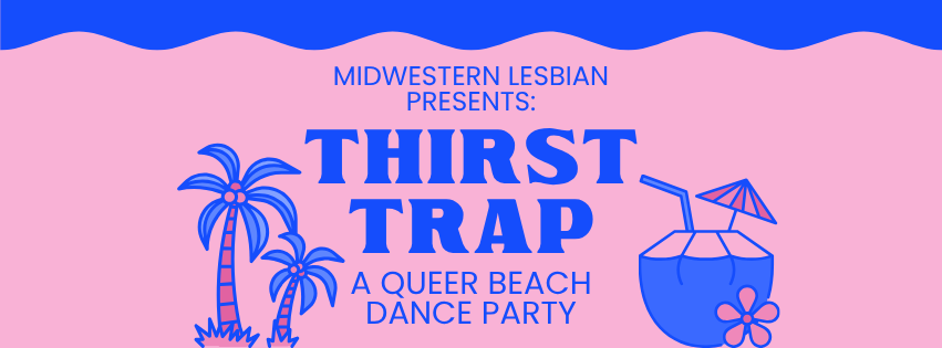 Thirst Trap: A Queer Beach Dance Party
